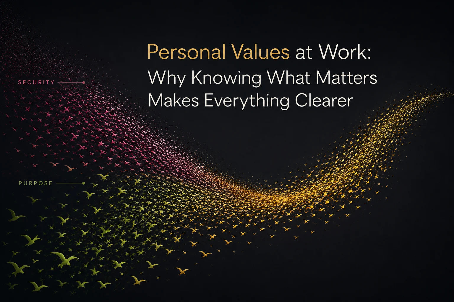 Personal Values at Work: Why Knowing What Matters Makes Everything Clearer